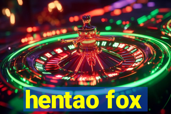 hentao fox